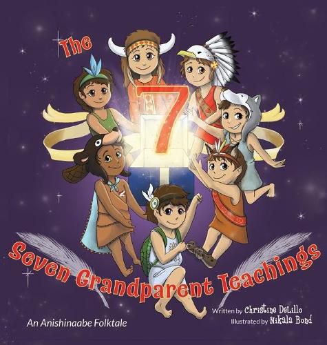 The Seven Grandparent Teachings: An Anishinaabe Folktale