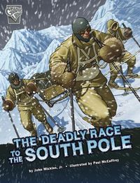 Cover image for The Deadly Race to the South Pole