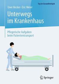 Cover image for Unterwegs Im Krankenhaus - Pflegerische Aufgaben Beim Patiententransport