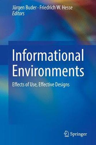 Cover image for Informational Environments: Effects of Use, Effective Designs