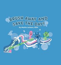 Cover image for Brush Away and Save the Day