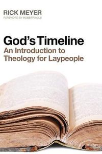 Cover image for God's Timeline: An Introduction to Theology for Laypeople