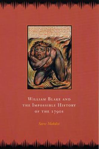 Cover image for William Blake and the Impossible History of the 1790s