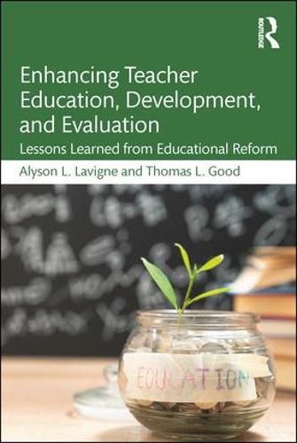 Cover image for Enhancing Teacher Education, Development, and Evaluation: Lessons Learned from Educational Reform