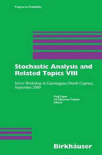 Cover image for Stochastic Analysis and Related Topics VIII: Silivri Workshop in Gazimagusa (North Cyprus), September 2000