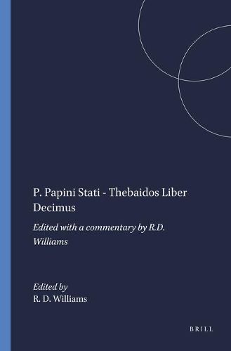 Cover image for P. Papini Stati - Thebaidos Liber Decimus: Edited with a commentary by R.D. Williams