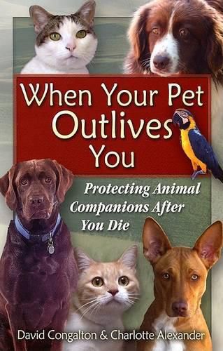 Cover image for The When Your Pet Outlives You: Protecting Animal Companions After You Die