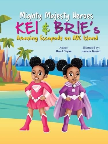 Cover image for Mighty Majesty Heroes: Kei & Brie's Amazing Escapade on ABC Island