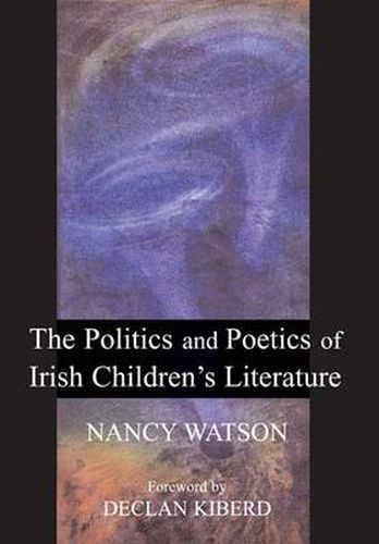 Cover image for The Politics and Poetics of Irish Children's Literature