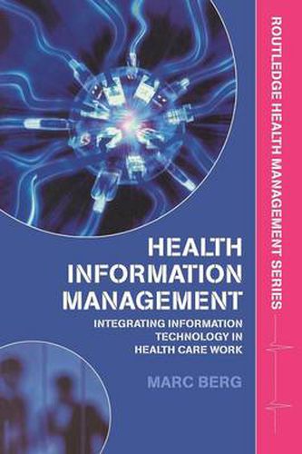 Cover image for Health Information Management: Integrating Information and Communication Technology in Health Care Work