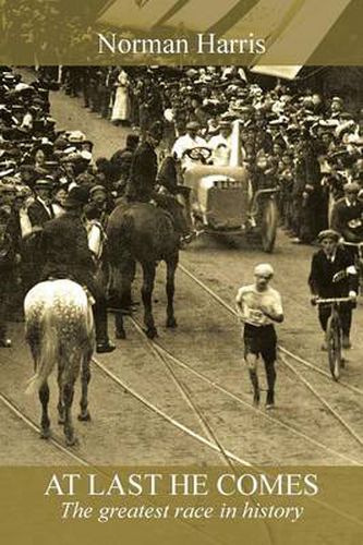 Cover image for At Last He Comes: The Greatest Race in History