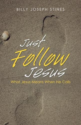 Cover image for Just Follow Jesus: What Jesus Means When He Calls