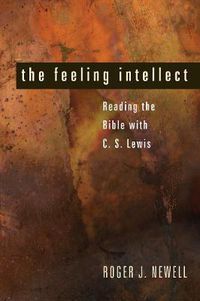 Cover image for The Feeling Intellect: Reading the Bible with C. S. Lewis