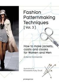 Cover image for Fashion Patternmaking Techniques: How to Make Jackets, Coats and Cloaks for Women and Men