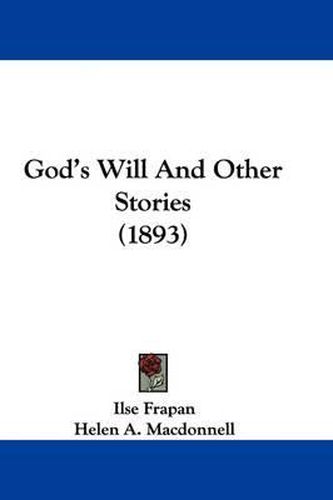 Cover image for God's Will and Other Stories (1893)