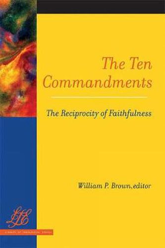 Cover image for The Ten Commandments: The Reciprocity of Faithfulness