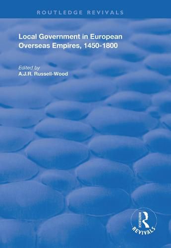 Cover image for Local Government in European Overseas Empires, 1450-1800: Part II