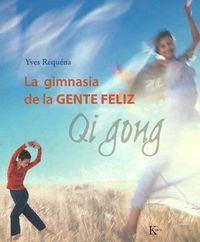 Cover image for Gimnasia de La Gente Feliz: Qi Gong