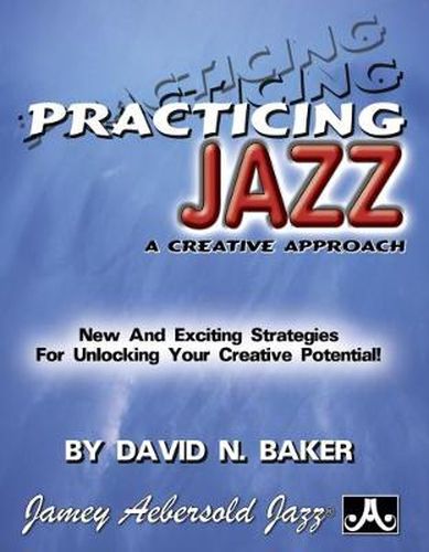 A Creative Approach to Practicing Jazz