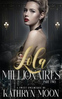 Cover image for Lola & the Millionaires: Part Two