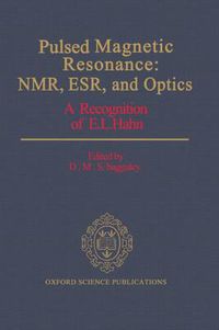 Cover image for Pulsed Magnetic Resonance: NMR, ESR, and Optics - A Recognition of E.L. Hahn