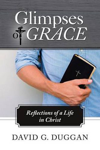 Cover image for Glimpses of Grace: Reflections of a Life in Christ