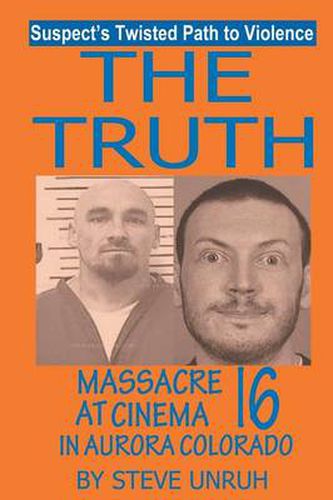 Cover image for The Truth: Massacre at Cinema 16 in Aurora Colorado