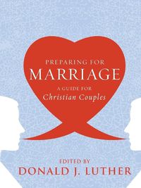 Cover image for Preparing for Marriage: A Guide for Christian Couples