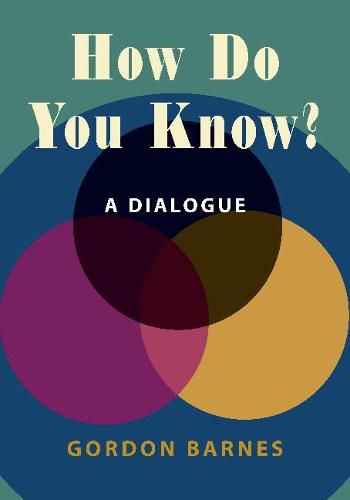 Cover image for How Do You Know?: A Dialogue