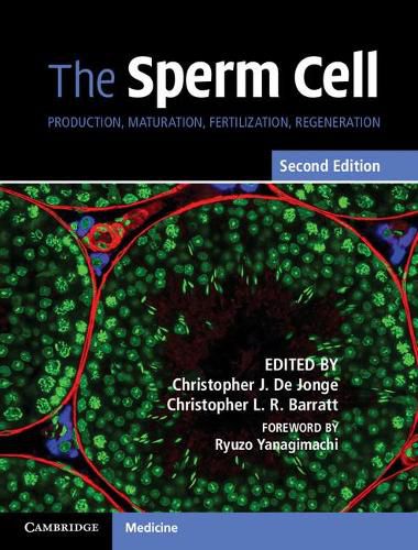 Cover image for The Sperm Cell: Production, Maturation, Fertilization, Regeneration