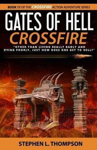 Cover image for Gates of Hell Crossfire: Other than living really badly and dying poorly, just how does one get to Hell?