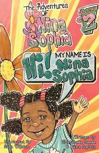 Cover image for The Adventures of Nina Sophia: Book 2 - My Name is Nina Sophia