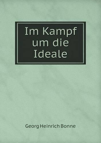 Im Kampf um die Ideale