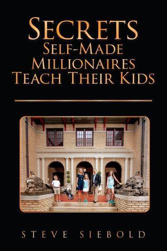 Cover image for Secrets Self-Made Millionaires Teach Their Kids