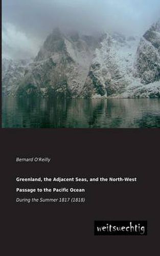 Cover image for Greenland, the Adjacent Seas, and the North-West Passage to the Pacific Ocean