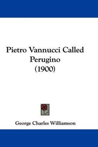 Cover image for Pietro Vannucci Called Perugino (1900)