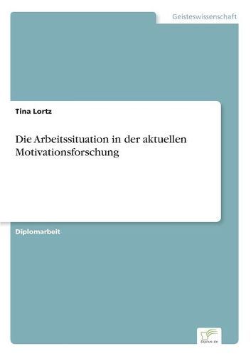 Cover image for Die Arbeitssituation in der aktuellen Motivationsforschung