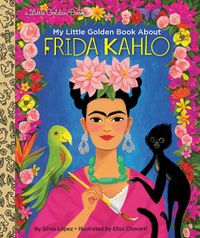 Cover image for My Little Golden Book About Frida Kahlo