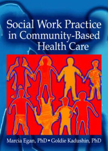 Cover image for Social Work Practice in Community-Based Health Care