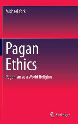 Cover image for Pagan Ethics: Paganism as a World Religion
