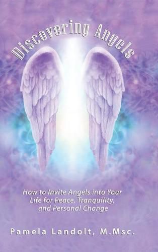 Cover image for Discovering Angels: How to Invite Angels into Your Life for Peace, Tranquility, and Personal Change