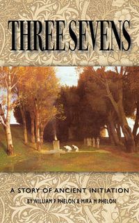 Cover image for Three Sevens: A Story of Ancient Initiation