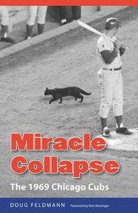 Cover image for Miracle Collapse: The 1969 Chicago Cubs