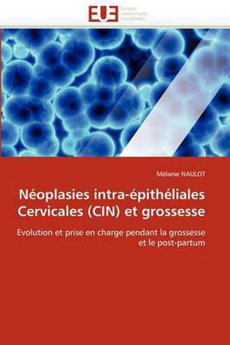 Cover image for N Oplasies Intra- Pith Liales Cervicales (Cin) Et Grossesse