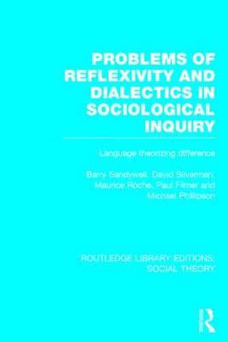 Problems of Reflexivity and Dialectics in Sociological Inquiry: Language theorizing difference