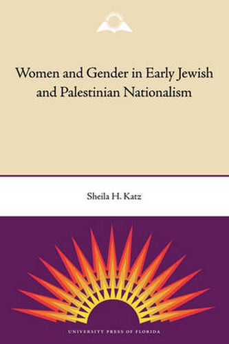 Cover image for Women and Gender in Early Jewish and Palestinian Nationalism