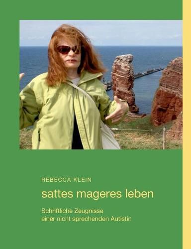 Cover image for sattes mageres leben: Schriftliche Zeugnisse einer nicht sprechenden Autistin