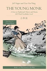 Cover image for The Young Monk: A Story in Traditional Chinese and Pinyin, 600 Word Vocabulary