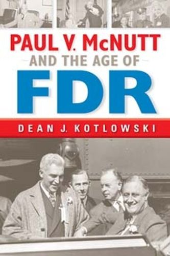 Cover image for Paul V. McNutt and the Age of FDR