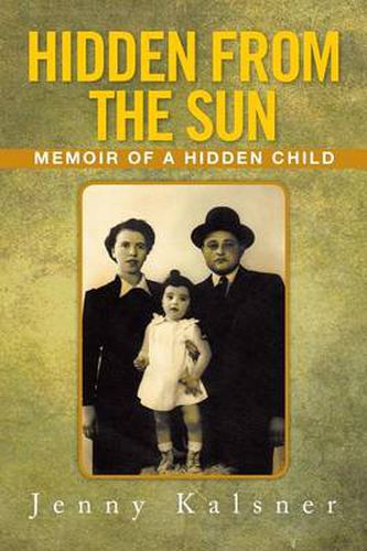 Cover image for Hidden from the Sun: Memoir of a Hidden Child